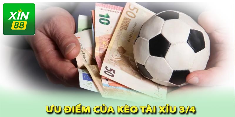 Ưu điểm của kèo tài xỉu 3/4