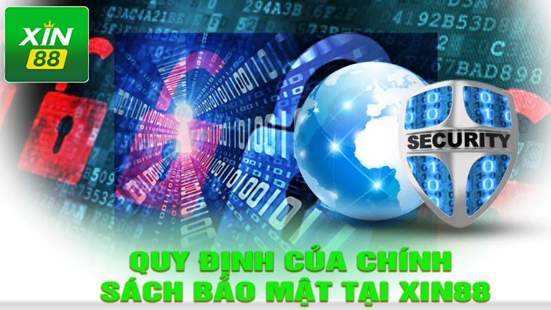 Quy định về chính sách bảo mật tại xin88