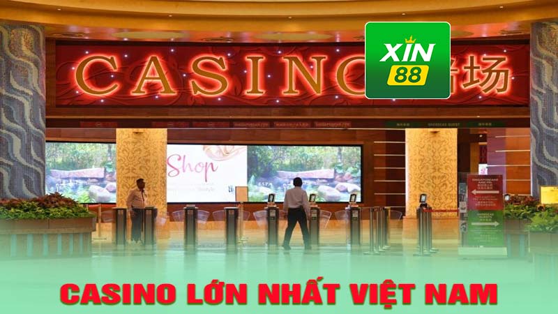 Casino lớn nhất việt nam