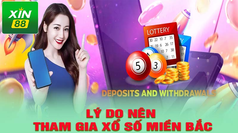 Lý do nên tham gia xổ số miền bắc